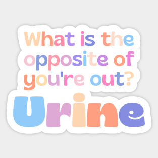 Urine - funny nurse joke/pun Sticker